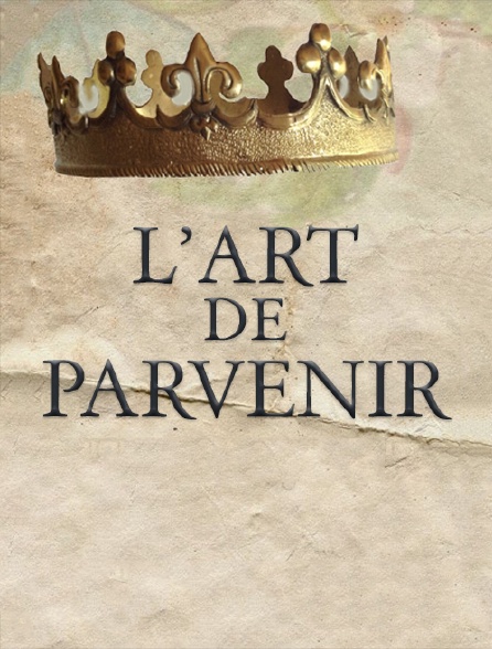L'art de parvenir