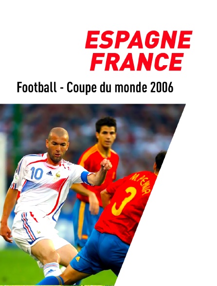 Football - Coupe du monde 2006 : Espagne / France