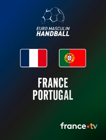 france.tv - Handball - Euro masculin : France / Portugal en replay