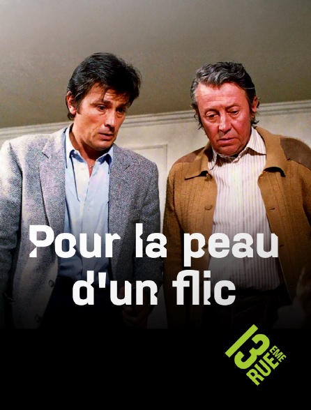 13EME RUE - Pour la peau d'un flic