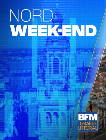 BFM Grand Littoral - Nord week-end