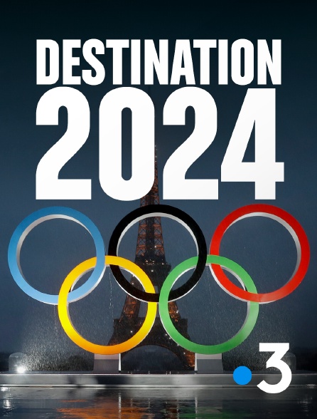 Destination 2024 en Streaming sur France 3 - Molotov.tv