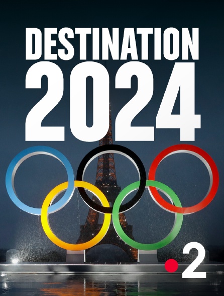 France 2 - Destination 2024