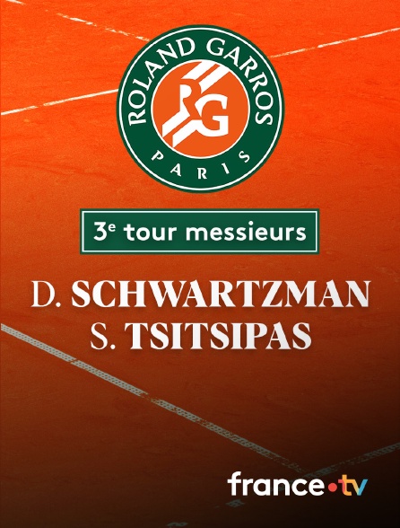 France.tv - Tennis - 3e tour Roland-Garros : D. Schwartzman (ARG) vs S. Tsitsipas (GRE)