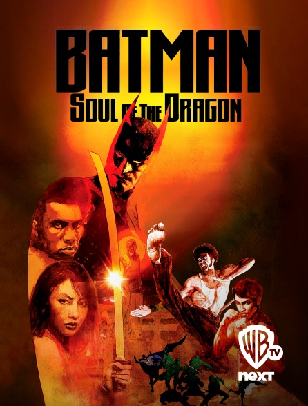 Warner TV Next - Batman: Soul of the Dragon