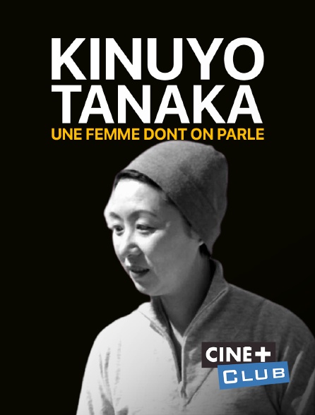 Ciné+ Club - Kinuyo Tanaka, une femme dont on parle