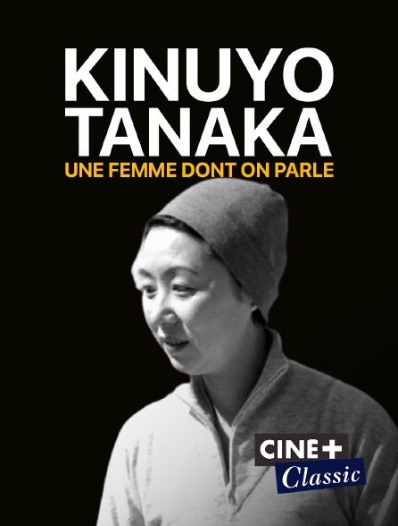 Ciné+ Classic - Kinuyo Tanaka, une femme dont on parle