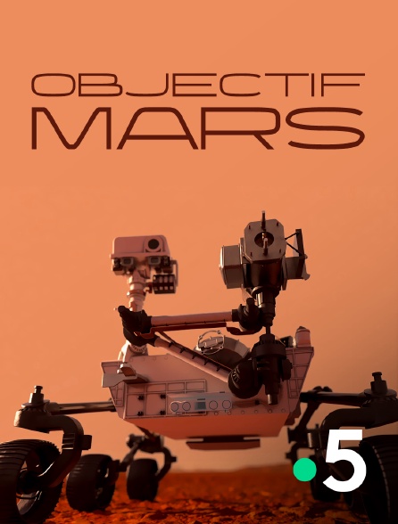 France 5 - Objectif Mars