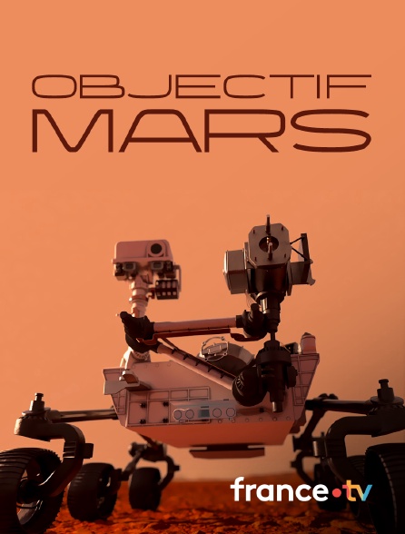 france.tv - Objectif Mars