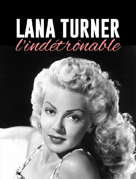 Lana Turner, l'indétrônable