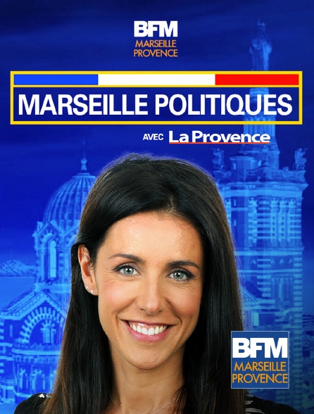 BFM Marseille Provence - Marseille politiques