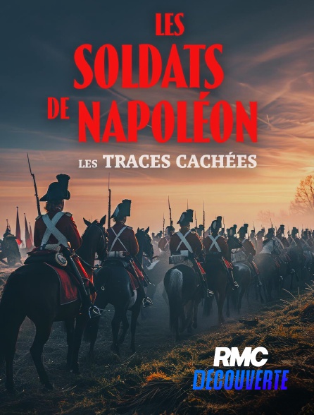 RMC Découverte - Les soldats de Napoléon : les traces cachées