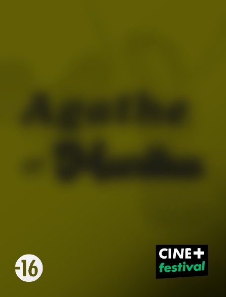 CINE+ Festival - Agathe et Martha