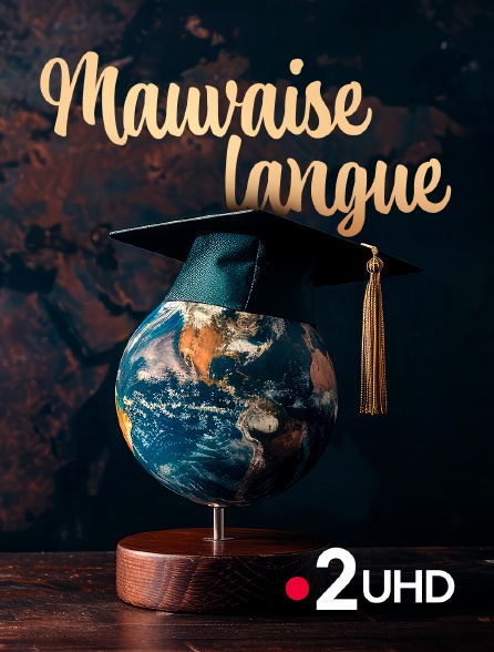 France 2 UHD - Mauvaise langue