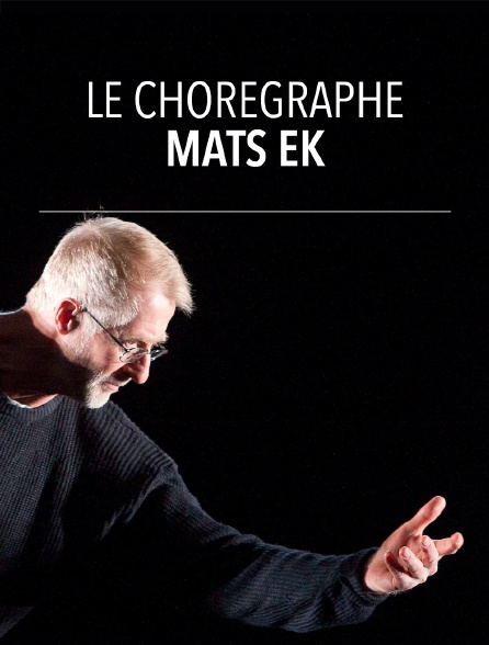 Le chorégraphe Mats Ek