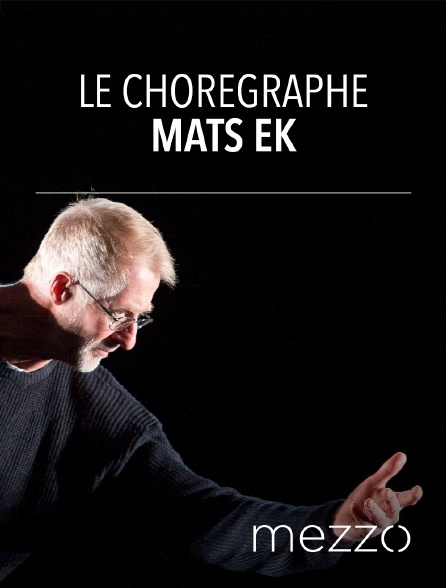 Mezzo - Le chorégraphe Mats Ek