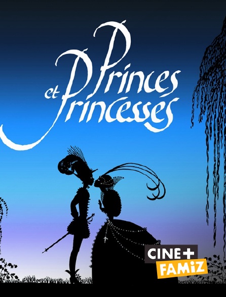 Ciné+ Famiz - Princes et princesses