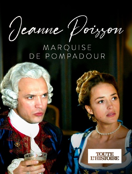 Toute l'Histoire - Jeanne Poisson, Marquise de Pompadour