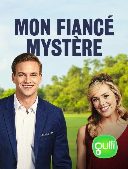 Gulli - Mon fiancé mystère