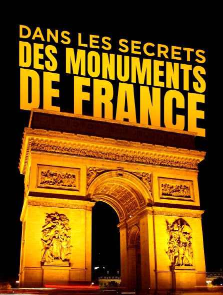 Dans les secrets des monuments de France