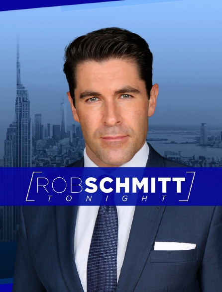 Rob Schmitt Tonight