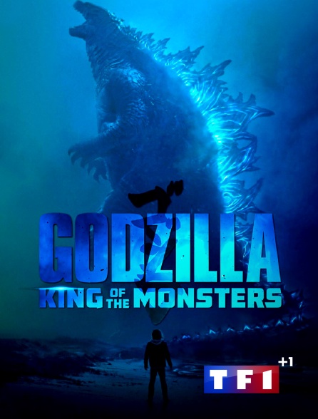 TF1 +1 - Godzilla II : roi des monstres