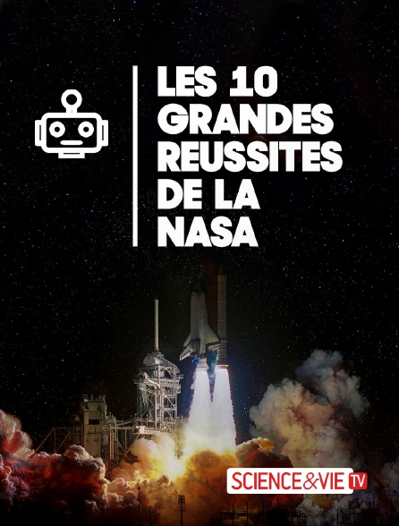 Science et Vie TV - Les 10 grandes réussites de la NASA