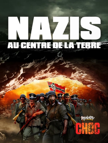 Molotov Channels CHOC - Nazis au centre de la Terre