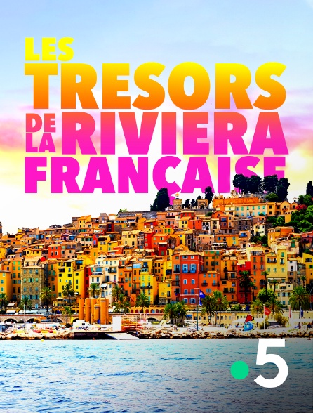 France 5 - Les trésors de la Riviera française