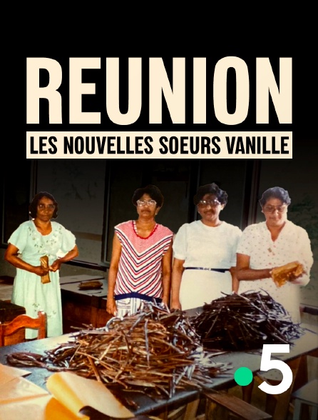 France 5 - Réunion, les nouvelles soeurs vanille
