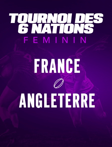 Rugby - Tournoi des Six Nations féminin : France / Angleterre