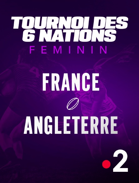 France 2 - Rugby - Tournoi des Six Nations féminin : France / Angleterre