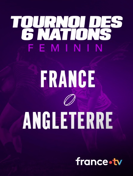 France.tv - Rugby - Tournoi des Six Nations féminin : France / Angleterre