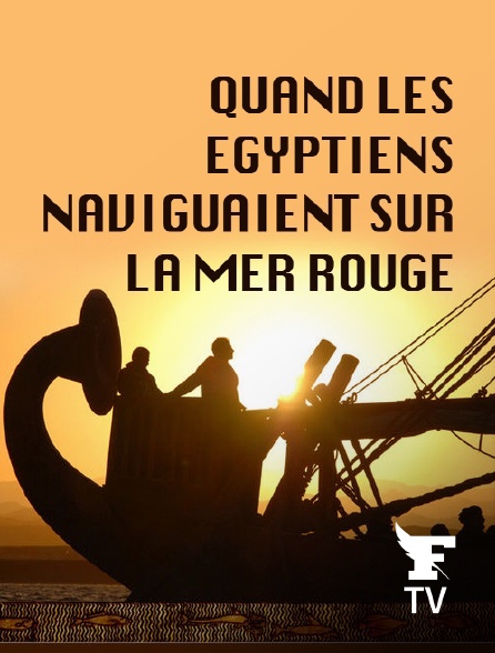 Le Figaro TV - Quand les Egyptiens naviguaient sur la mer Rouge en replay