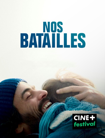 CINE+ Festival - Nos batailles