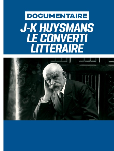 Joris-Karl Huysmans, Le converti littéraire