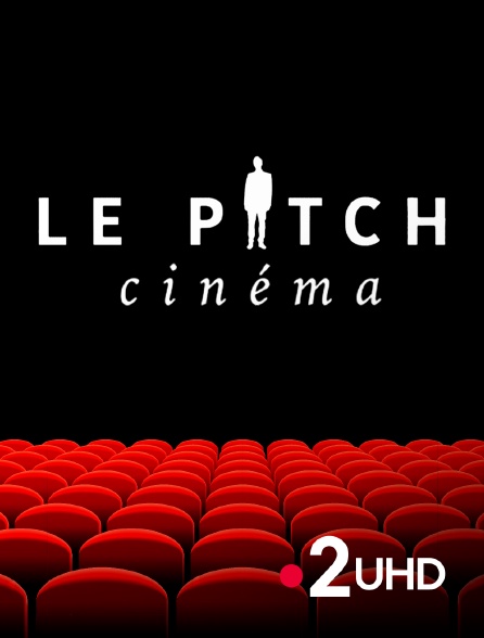 France 2 UHD - Le pitch cinéma - 22/09/2024 à 23h45