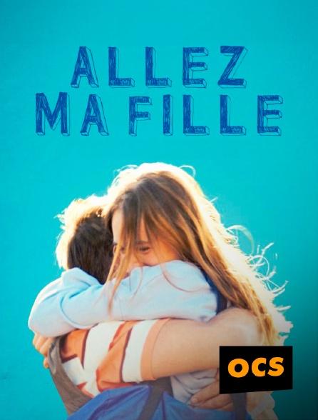 OCS - Allez ma fille