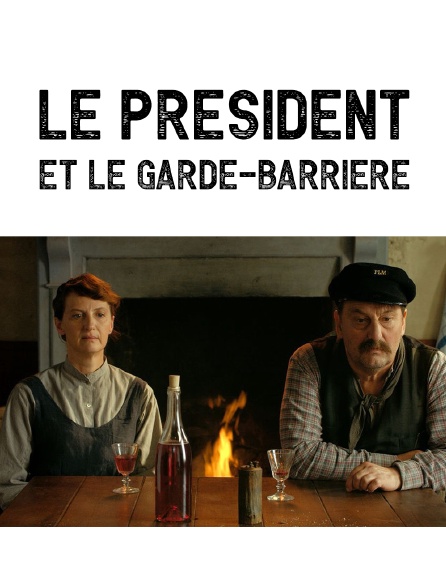 Le président et le garde-barrière