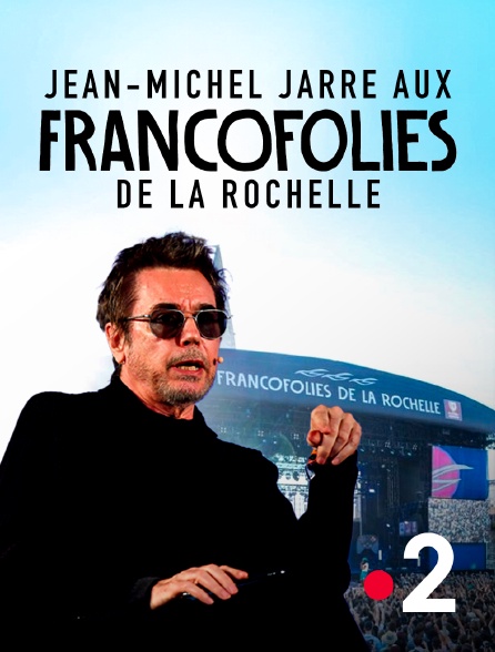France 2 - Jean-Michel Jarre aux Francofolies de La Rochelle
