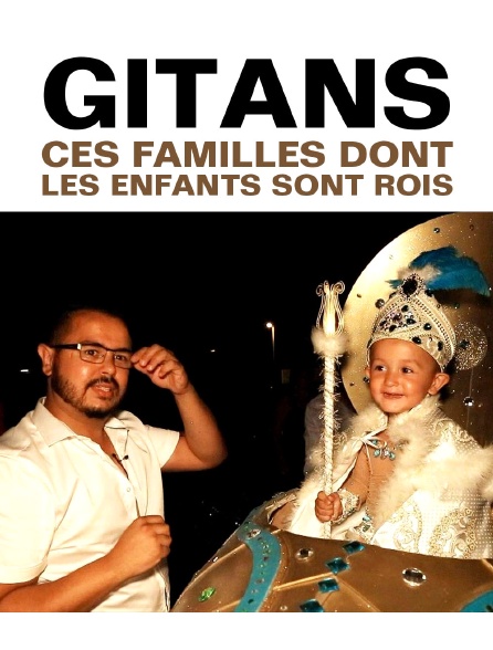 Gitans : ces familles dont les enfants sont rois !