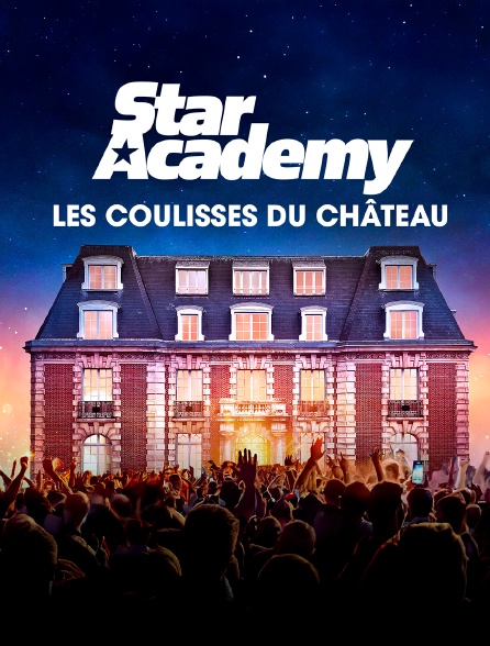 Star Academy : Les coulisses du château