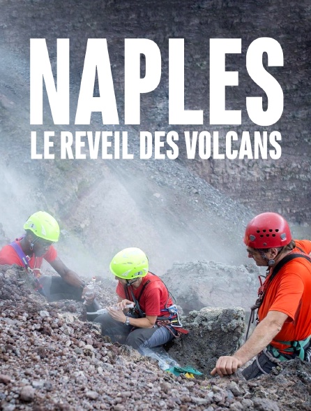 Naples, le réveil des volcans