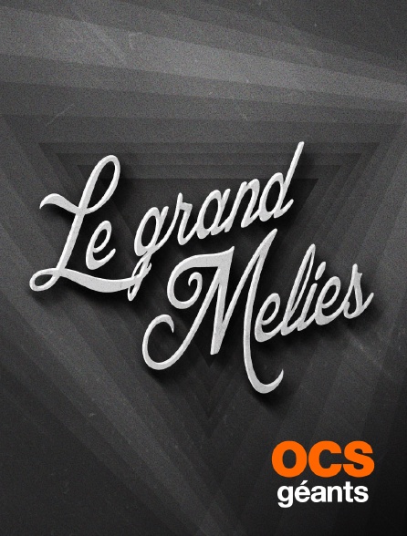 OCS Géants - Le Grand Méliès