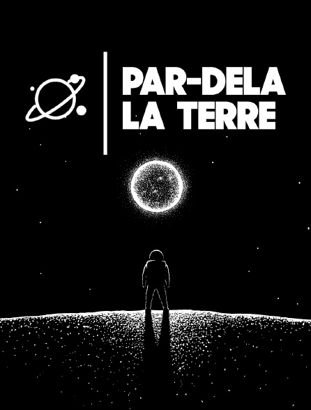 Par-delà la terre