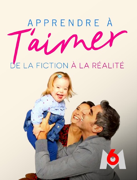 M6 - Apprendre à t'aimer : de la fiction à la réalité