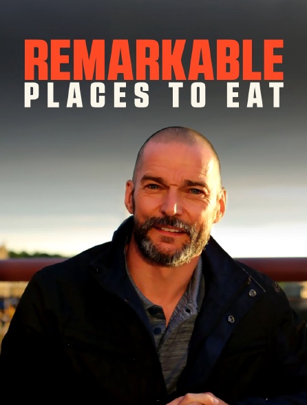 Remarkable Places to Eat en Streaming - Molotov.tv