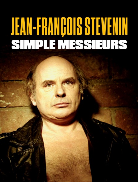 Jean-François Stévenin, simple messieurs