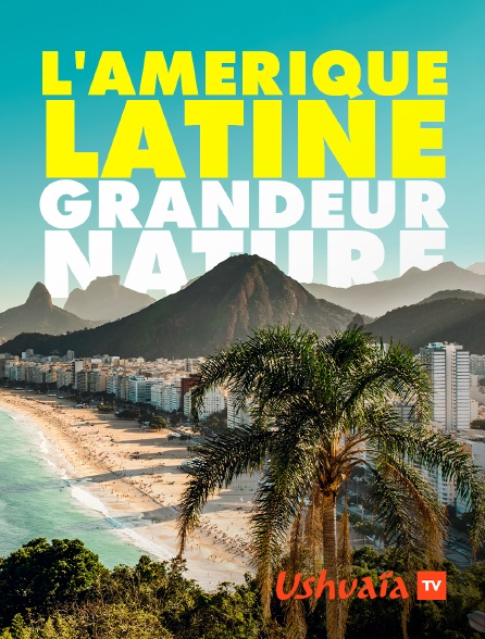 Ushuaïa TV - Faune d'Amérique Latine
