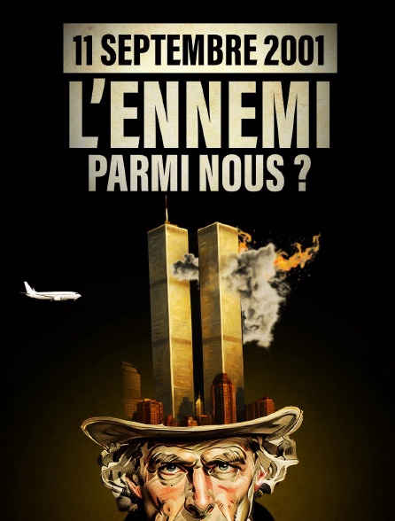 11 septembre 2001 : L'ennemi parmi nous ?